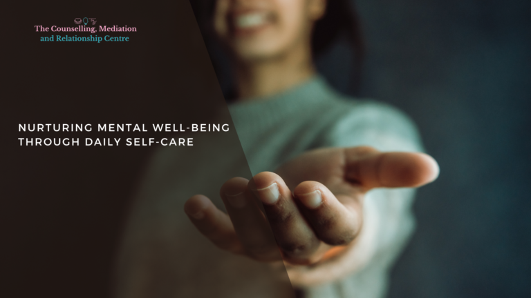Nurturing Mental Well Being Through Daily Self Care The Counselling